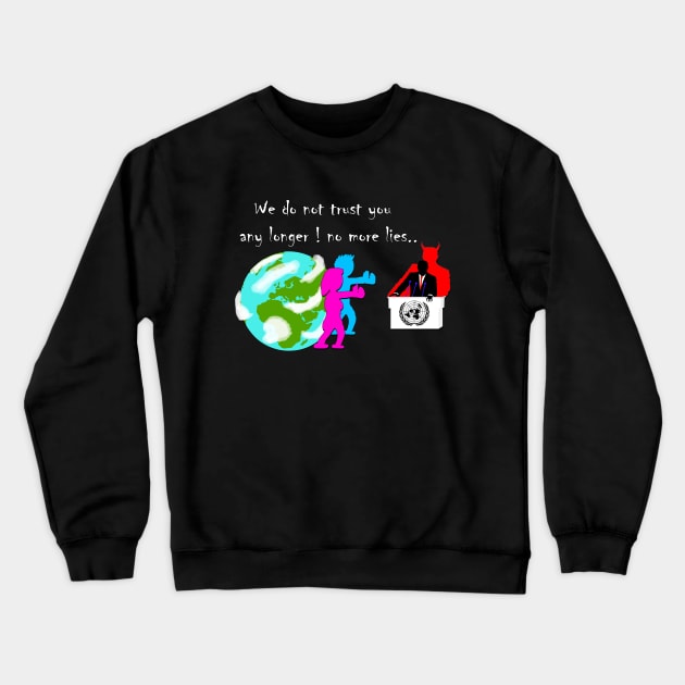 No more lies ! Crewneck Sweatshirt by JordyBushoff